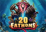 20 Fathoms