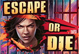 Escape Or Die